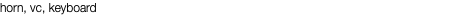 horn, vc, keyboard